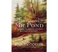 The Elusive Mr. Pond by Barry Gough Barry Gough (Auteur)