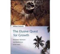 The Elusive Quest for Growth William Easterly (Auteur)