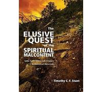 The Elusive Quest Of The Spiritual Malcontent