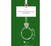 The Elven Prophecy Auszug aus Astharon. Life is a Story - story.one