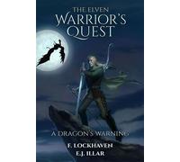 The Elven Warrior's Quest: A Dragon's Warning A Standalone Epic Fantasy with Elves and Ancient Evil - F. Lockhaven - Twisted Key Publishing, LLC - ebook (ePub) - Livre