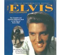 The Elvis Encyclopedia: The Complete And Definitive Reference Book On The King Of Rock & Roll