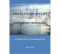 The Elysian Fields of Information Technology Mark K. Allen (Auteur)