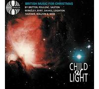 The Elysian Singers of London - |Child of Light: British Music For Christmas