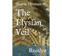 The Elysian Veil: Rosslyn