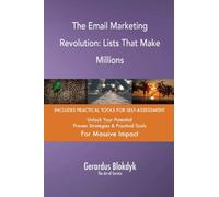 The Email Marketing Revolution: Lists That Make Millions