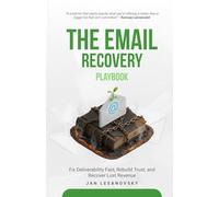 The Email Recovery Playbook: Fix Deliverability Fast, Rebuild Trust, and Recover Lost Revenue