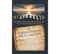 The Emancipation Proclamation: The Unfinished Promise of Freedom: 1,000 Trivia Questions