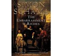 The Embarrassment of Riches: An Interpretation of Dutch Culture in the Golden Age