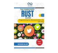 The Embedded Rust Guide: Programming for Microcontrollers the Safe Way