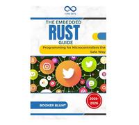 The Embedded Rust Guide: Programming for Microcontrollers the Safe Way
