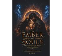 THE EMBER OF SOULS: A Romantasy of Sacred Fire, Betrayal, and Love Beyond Return