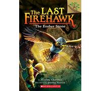 The Ember Stone: A Branches Book (The Last Firehawk #1)