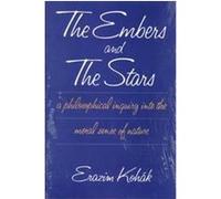 The Embers and the Stars Erazim Kohak (Auteur)