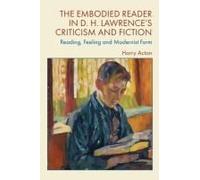 The Embodied Reader In D. H. Lawrence's Criticism And Fiction
