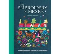 The Embroidery of Mexico: A Vibrant Celebration of Traditional and Modern Designs