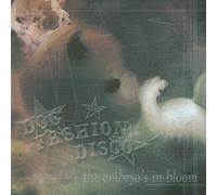 The Embryo's in Bloom by Dog Fashion Disco [CD] NEUF