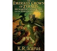 The Emerald Crown of Zyralis: The Warlock's Shadow-Axe and the Star-Caller's Courage