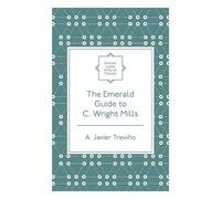 The Emerald Guide To C. Wright Mills