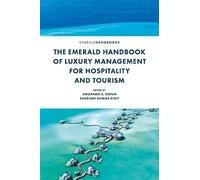 The Emerald Handbook Of Luxury Management For Hospitality And Tourism
