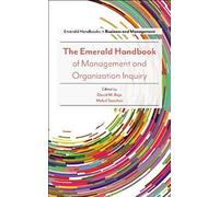 The Emerald Handbook Of Management And Organization Inquiry