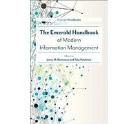 The Emerald Handbook Of Modern Information Management