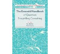 The Emerald Handbook Of Quantum Storytelling Consulting