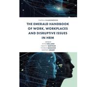 The Emerald Handbook Of Work, Workplaces And Disruptive Issues In Hrm