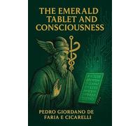THE EMERALD TABLET AND CONSCIOUSNESS