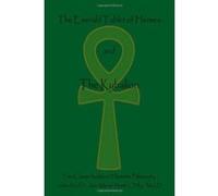 The Emerald Tablet Of Hermes & The Kybalion: Two Classic Bookson Hermetic Philosophy Smith C Hyp Msc D , Dr Jane Ma,ati (Auteur)