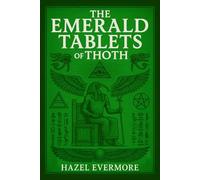 The Emerald Tablets of Thoth: A Modern Translation