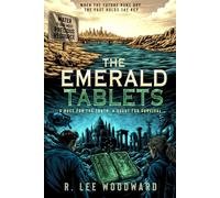 The Emerald Tablets: When the Future Runs Dry, The Past Holds the Key