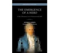 The Emergence of a Hero - Zorin Andrei Professor and Chair of Russian Professor and Chair of Russian University of Oxford - Oxford University Press - Livr Zorin Andrei Professor and Chair of Russian P