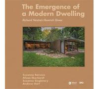 The Emergence Of A Modern Dwelling - Richard Neutra's Hassrick House