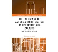 The Emergence of American Occidentalism in Literature and Culture