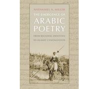 The Emergence of Arabic Poetry: From Regional Identities to Islamic Canonization