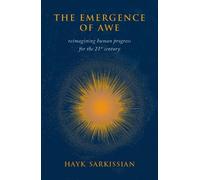 The Emergence of Awe: Reimagining Human Progress for the 21st Century