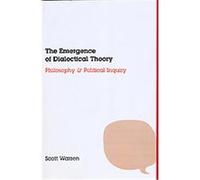 The Emergence of Dialectical Theory Scott Warren (Auteur)
