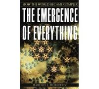 The Emergence of Everything Harold J. Morowitz (Auteur)