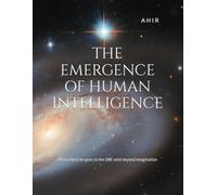 THE EMERGENCE OF HUMAN INTELLIGENCE