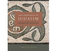 The Emergence of Judaism: Classical Traditions in Contemporary Perspective