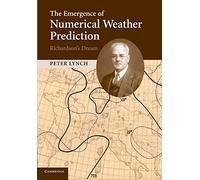 The Emergence of Numerical Weather Prediction: Richardson's Dream