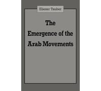 The Emergence of the Arab Movements