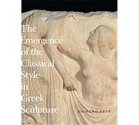 The Emergence of the Classical Style in Greek Sculpture Richard T. Neer (Auteur)