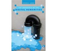 The Emergence of the Digital Humanities by Jones Steven E. Loyola University Chicago USA Paperback Book Jones Steven E. Loyola University Chicago USA (Auteur)