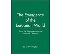 The Emergence of the Modern European World Edward Whiting Fox, Susan Harris Shefter (Auteur)