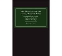 The Emergence of the Modern German Novel by Claire Customer Baldwin Claire Baldwin (Auteur)