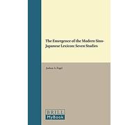The Emergence Of The Modern Sino-Japanese Lexicon