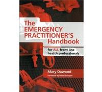 The Emergency Practitioner'S Handbook: For All Front Line Health Professionals (Paperback) Mary Dawood, (Auteur)