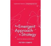 The Emergent Approach to Strategy by Peter Compo Peter Compo (Auteur)
